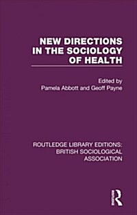 New Directions in the Sociology of Health (DG)