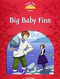 [중고] Classic Tales Second Edition: Level 2: Big Baby Finn e-Book & Audio Pack (Package, 2 Revised edition)