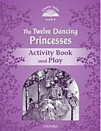 [중고] Classic Tales Second Edition: Level 4: The Twelve Dancing Princesses Activity Book & Play (Paperback, 2 Revised edition)