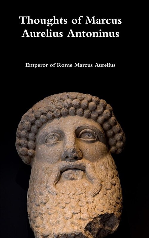 Thoughts of Marcus Aurelius Antoninus (Hardcover)