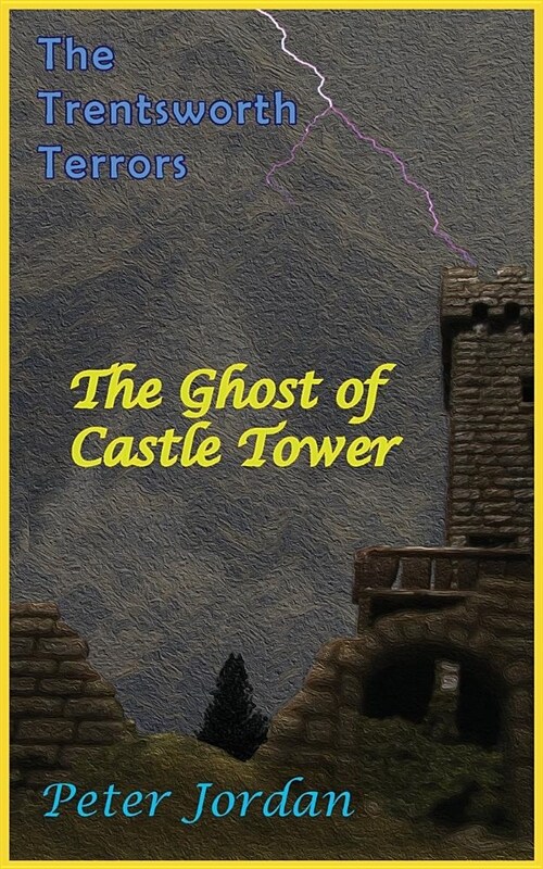 Trentsworth Terrors: The Ghost of Castle Tower (Paperback)