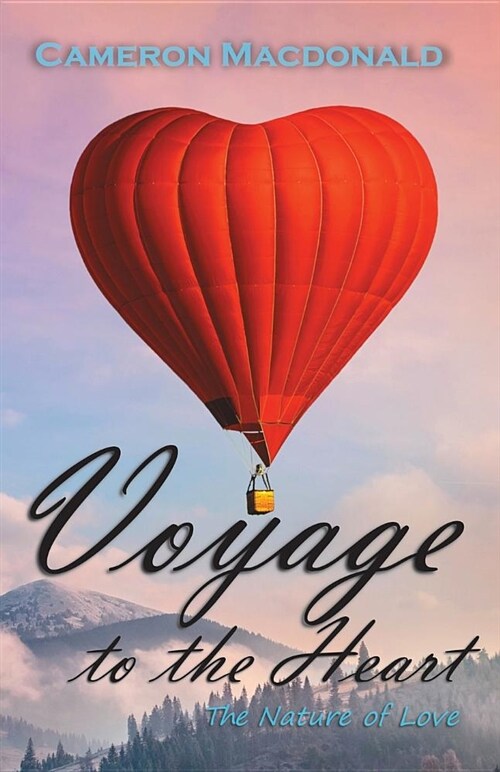 Voyage to the Heart: The Nature of Love (Paperback)