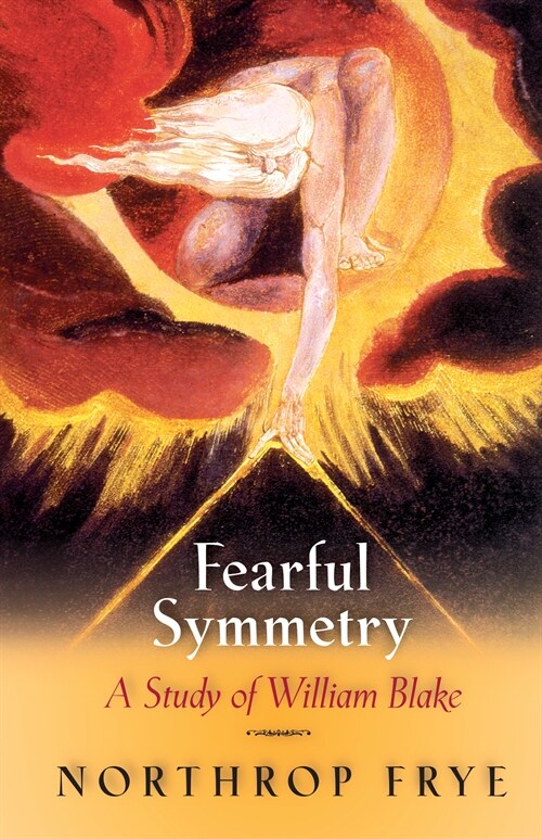 Fearful Symmetry: A Study of William Blake (Hardcover)
