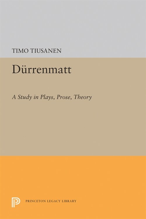 Durrenmatt: A Study in Plays, Prose, Theory (Hardcover)
