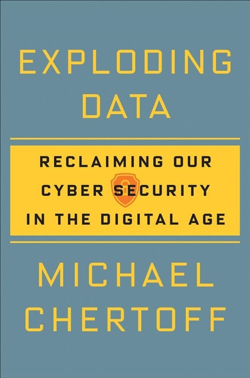 Exploding Data: Reclaiming Our Cyber Security in the Digital Age (Paperback)