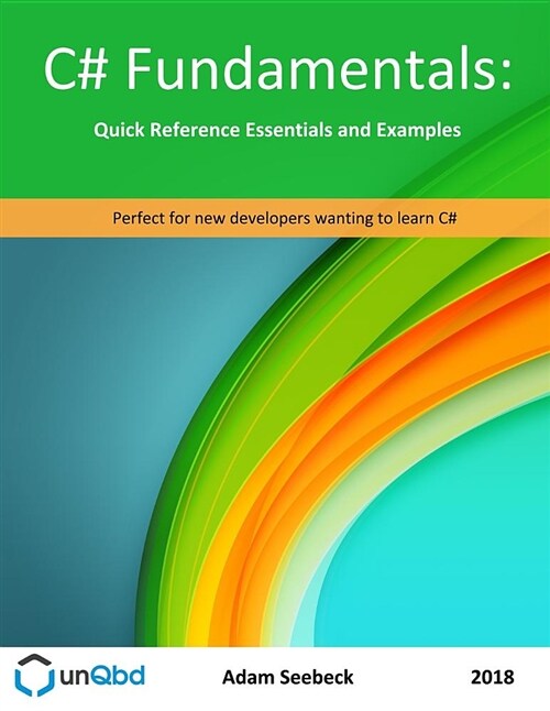 C# Fundamentals: Quick Reference Essentials and Examples (Paperback)