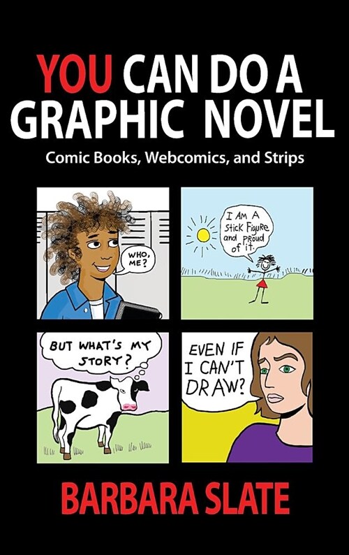 You Can Do a Graphic Novel: Comic Books, Webcomics, and Strips (Hardcover)