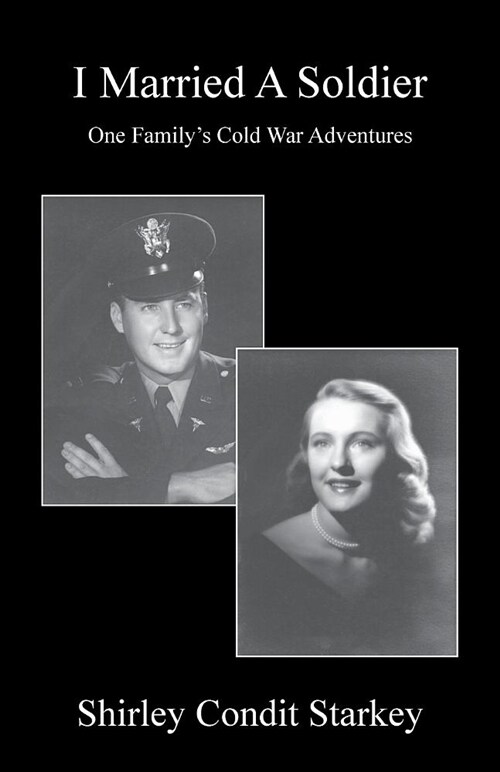 I Married a Soldier: One Familys Cold War Adventures (Paperback)
