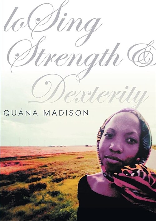 Losing Strength and Dexterity (Paperback)