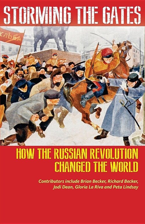 Storming the Gates: How the Russian Revolution Changed the World (Paperback)