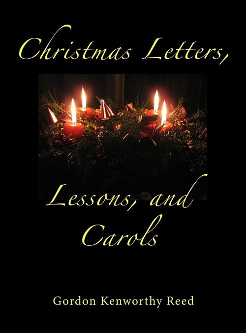 Christmas Letters, Lessons, and Carols (Hardcover)