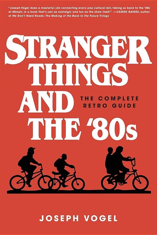 Stranger Things and the 80s: The Complete Retro Guide (Paperback)