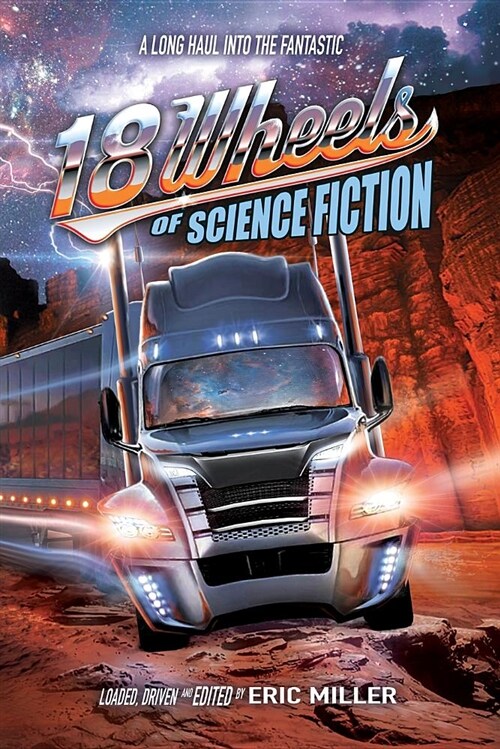 18 Wheels of Science Fiction: A Long Haul Into the Fantastic (Paperback)