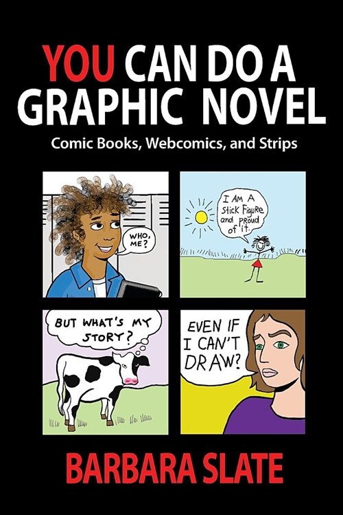 You Can Do a Graphic Novel: Comic Books, Webcomics, and Strips (Paperback)