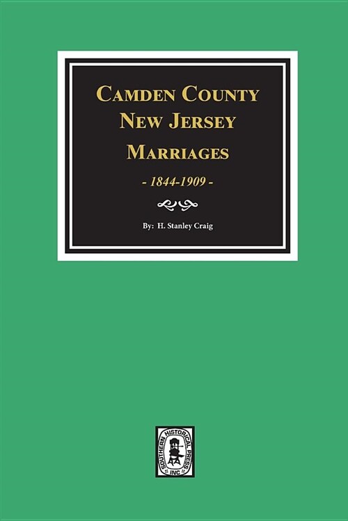 Camden County, New Jersey Marriages, 1844-1909. (Paperback)