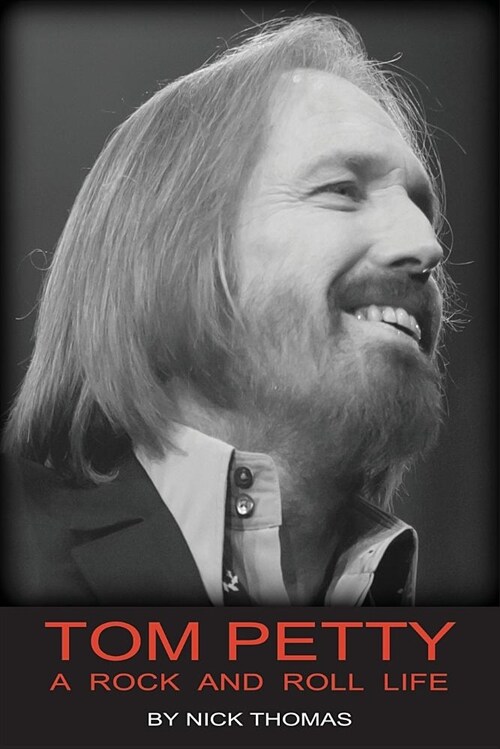 Tom Petty: A Rock and Roll Life (Paperback)