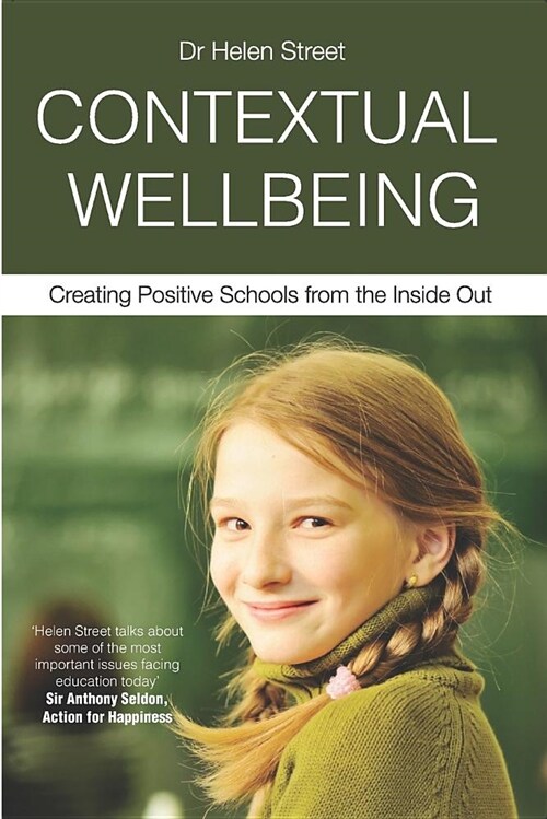 Contextual Wellbeing: Creating Positive Schools from the Inside Out (Paperback)