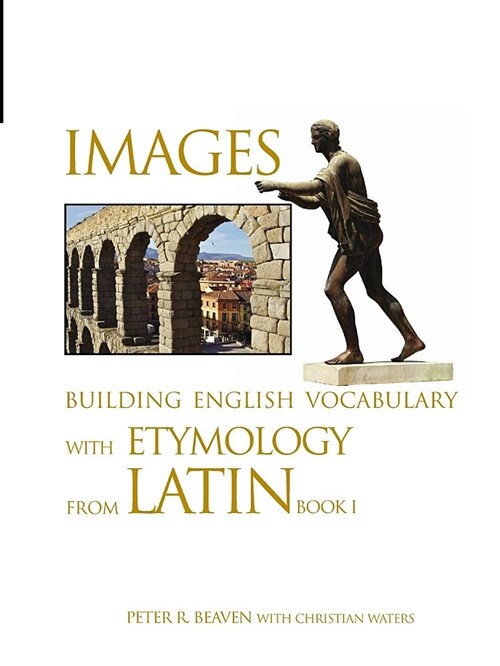 Images Building English Vocabulary with Etymology from Latin Book I (Paperback)