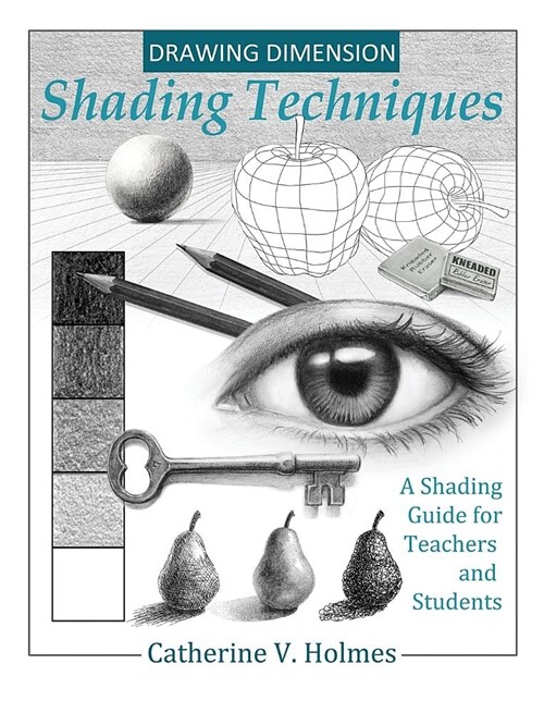 Drawing Dimension: Shading Techniques: A Shading Guide for Teachers and Students (Hardcover)