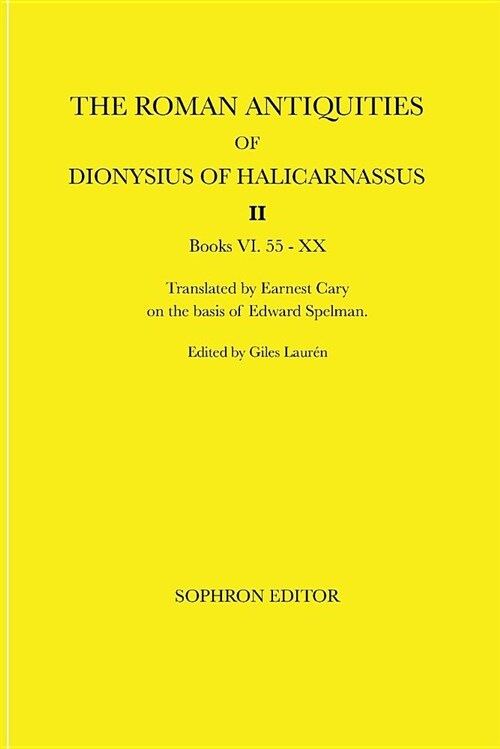 The Roman Antiquities of Dionysius of Halicarnassus: Volume II Books VI.55 - XX (Paperback)