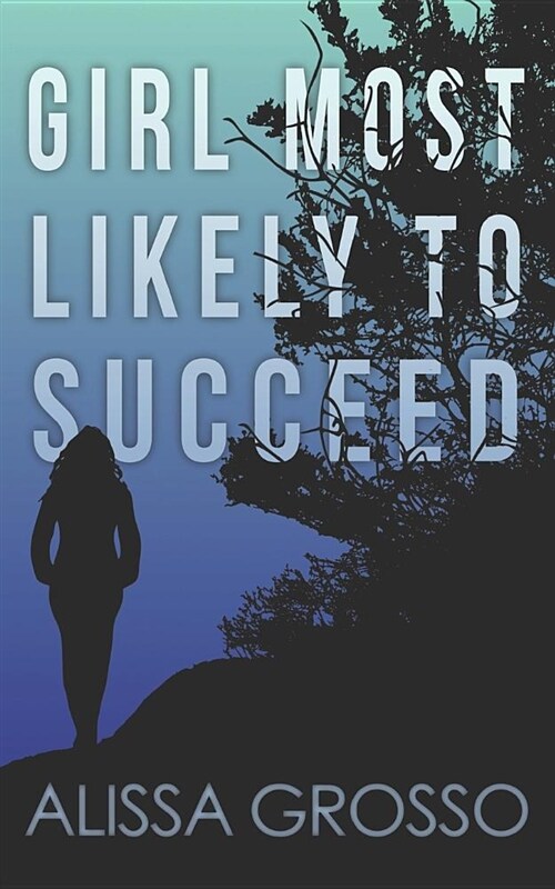 Girl Most Likely to Succeed (Paperback)