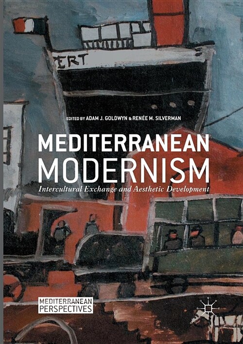 Mediterranean Modernism: Intercultural Exchange and Aesthetic Development (Paperback)