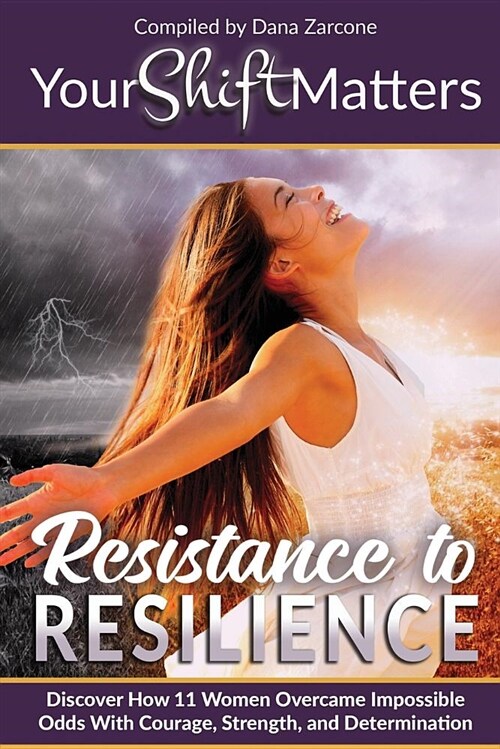 Your Shift Matters: Resistance to Resilience (Paperback)
