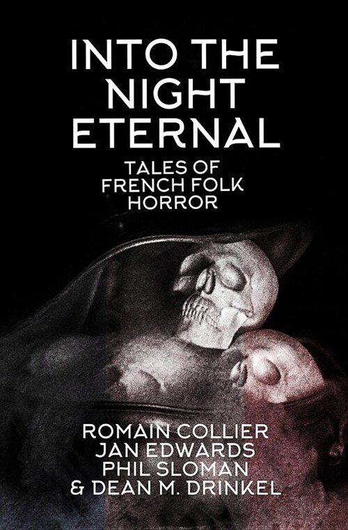 Into the Night Eternal: Tales of French Folk Horror (Paperback)