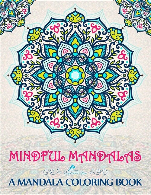 Mindful Mandalas: A Mandala Coloring Book (Paperback)