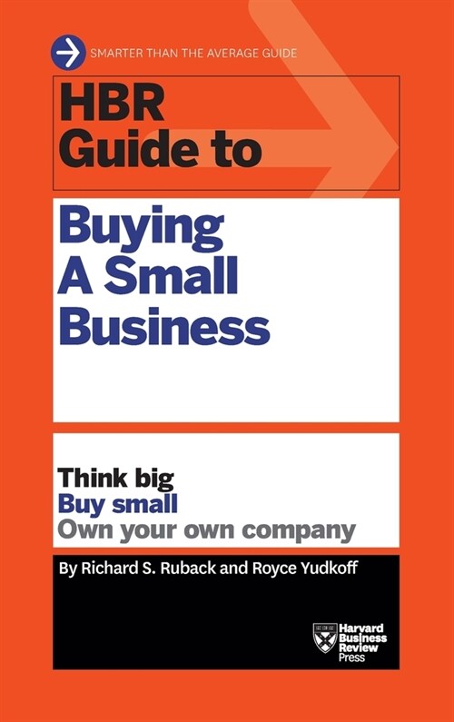 HBR Guide to Buying a Small Business: Think Big, Buy Small, Own Your Own Company (Hardcover)