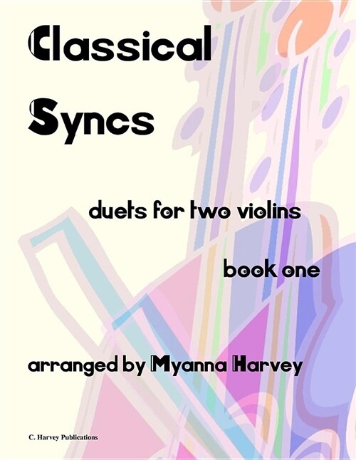 Classical Syncs; Duets for Two Violins, Book One (Paperback)