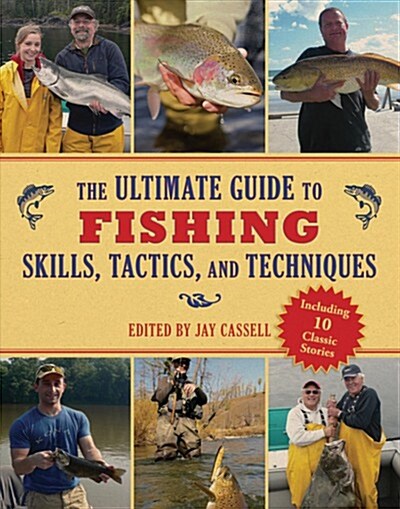 The Ultimate Guide to Fishing Skills, Tactics, and Techniques (Hardcover)
