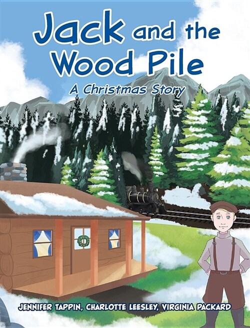 Jack and the Wood Pile: A Christmas Story (Hardcover)