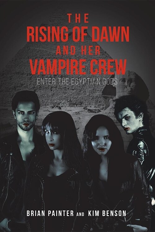 The Rising of Dawn and Her Vampire Crew: Enter the Egyptian Gods (Paperback)