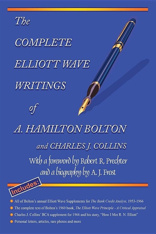 [중고] The Complete Elliott Wave Writings of A. Hamilton Bolton and Charles J. Collins: With a Foreword by Robert R. Prechter and a Biography by A. J. F (Paperback)