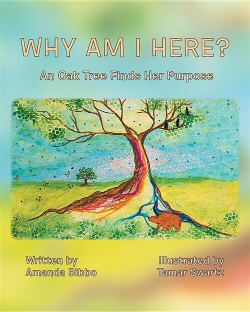 Why Am I Here?: An Oak Tree Finds Her Purpose (Paperback)