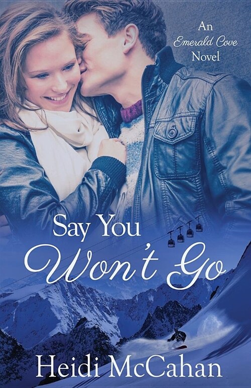 Say You Wont Go: A Small-Town Christmas Romance (Paperback)