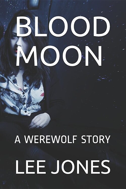 Blood Moon: A Werewolf Story (Paperback)