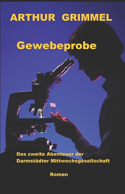 Gewebeprobe: Das Zweite Abenteuer Der Darmst?ter Mittwochsgesellschaft (Paperback)