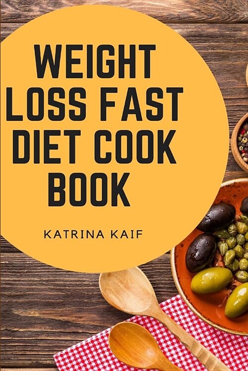 Weight Loss Fast Diet Cookbook (Paperback)