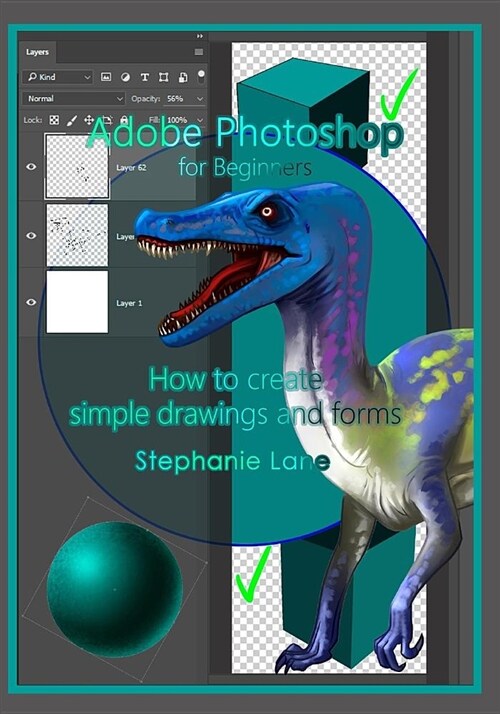 Adobe Photoshop for Beginners: How to Create Simple Drawings and Forms (Paperback)