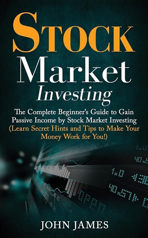 Stock Market Investing: The Complete Beginner (Paperback)