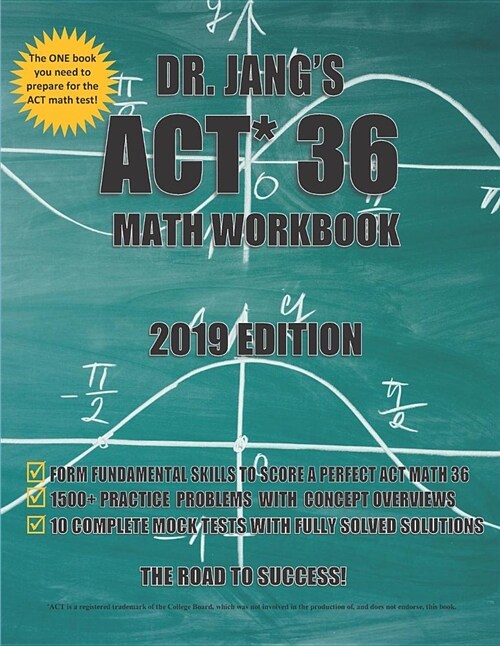 Dr. Jangs ACT 36 Math Workbook 2019 Edition (Paperback)