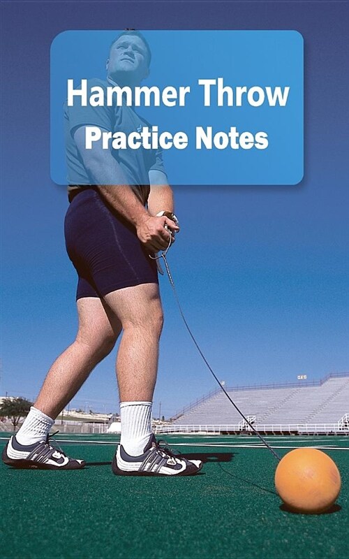 Hammer Throw Practice Notes: Hammer Throw Notebook for Athletes and Coaches - Pocket Size 5x8 90 Pages Journal (Paperback)