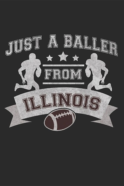 Just a Baller from Illinois Football Player Journal (Paperback)