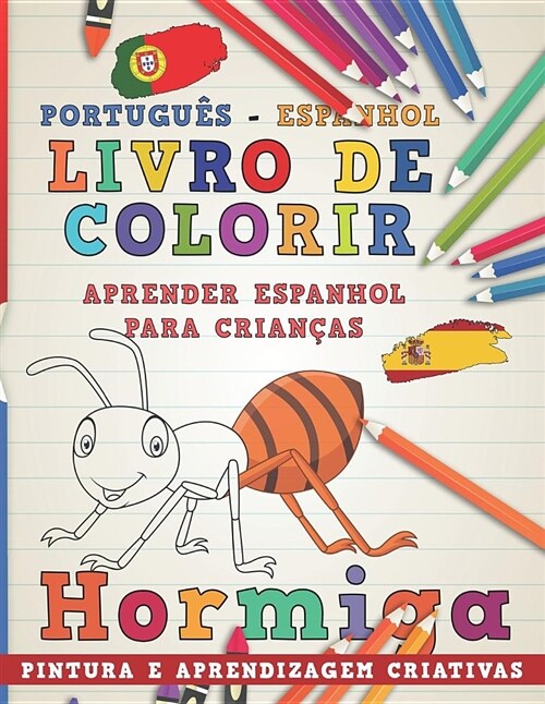 Livro de Colorir Portugu? - Espanhol I Aprender Espanhol Para Crian?s I Pintura E Aprendizagem Criativas (Paperback)