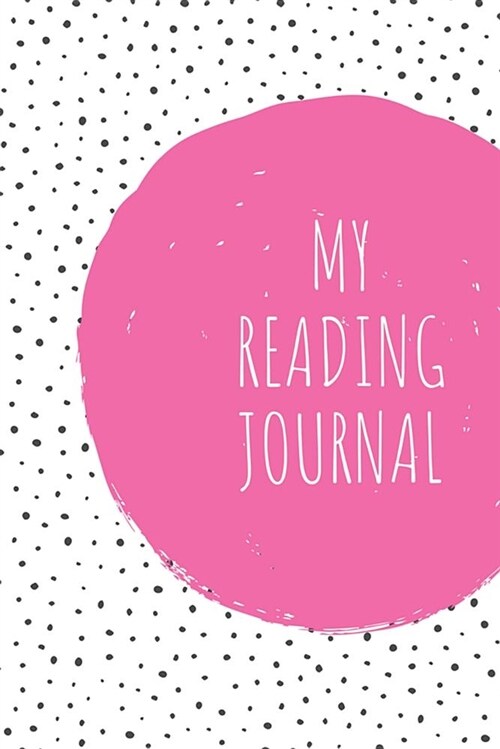 My Reading Journal: Pink Black White Dots Readers Record Book: Summary and Key Take Aways (Paperback)