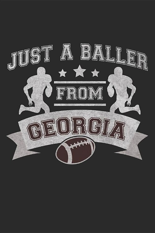 Just a Baller from Georgia Football Player Journal (Paperback)