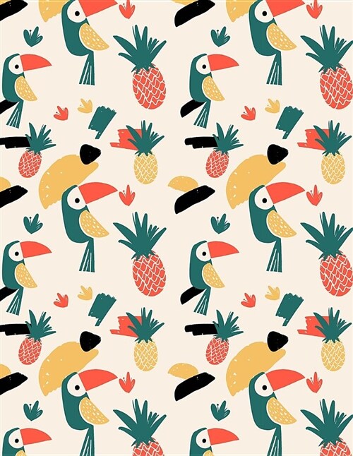 Toucans and Pineapples Planner and Journal Bird and Fruit Notebook: Medium College Ruled Notebook, 120 Page, Lined 8.5 X 11 in (21.59 X 27.94 CM) (Paperback)