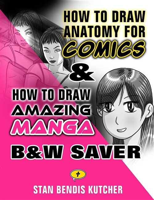 How to Draw Anatomy for Comics & How to Draw Amazing Manga: (black & White Saver Edition) (Paperback)